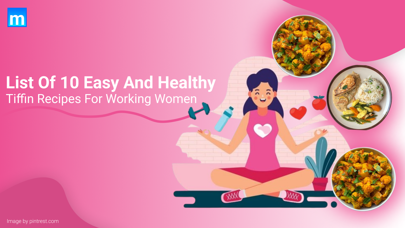 List Of 10 Easy And Healthy Tiffin Recipes For Working Women