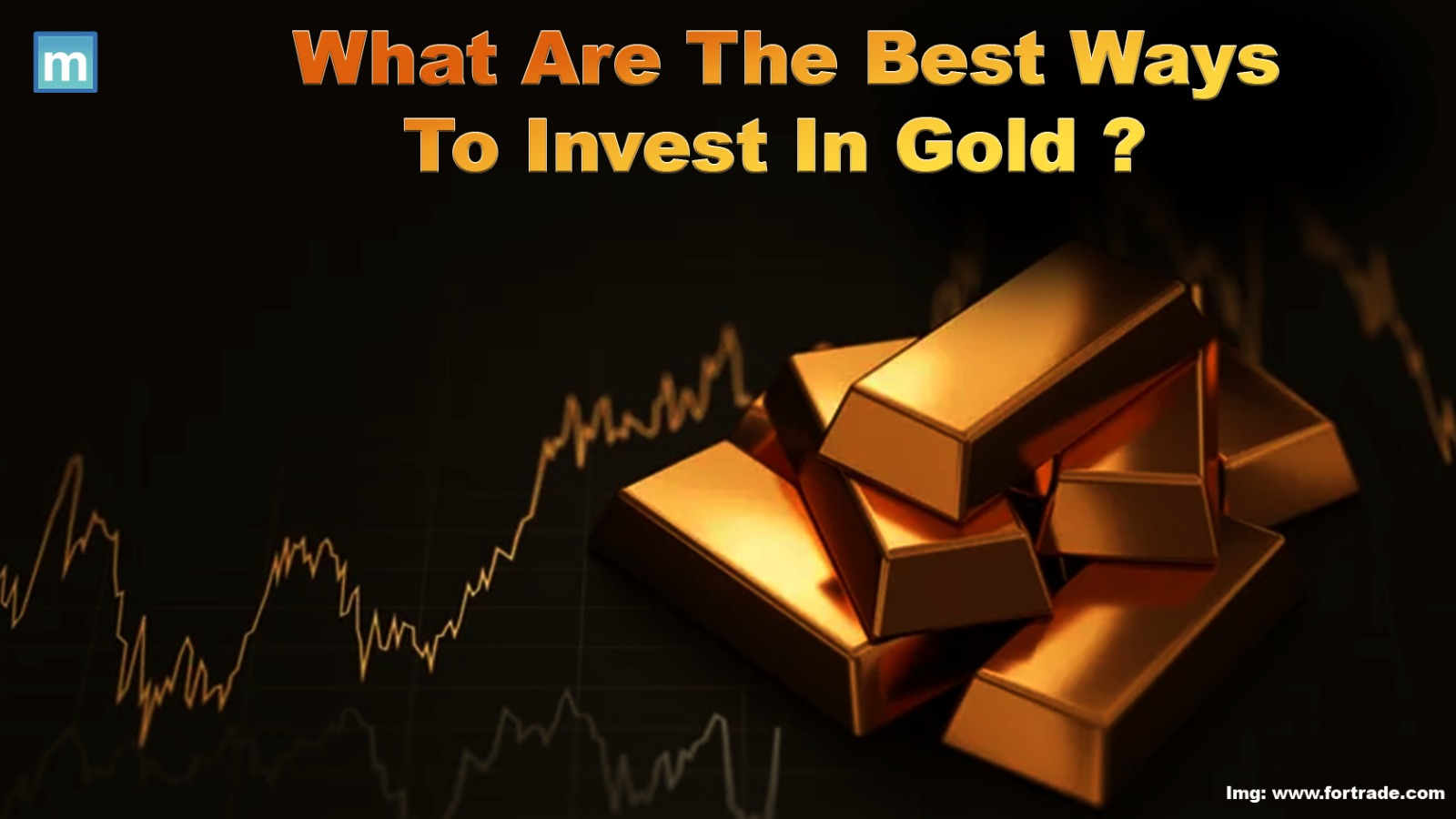 What Are The Best Ways To Invest In Gold?