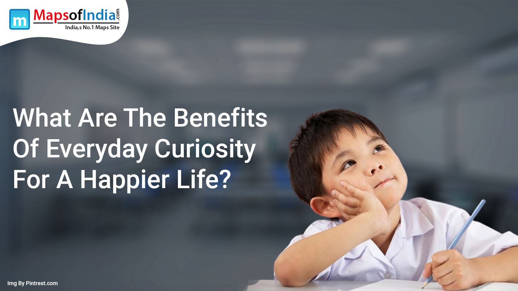 What Are The Benefits Of Everyday Curiosity For A Happier Life?