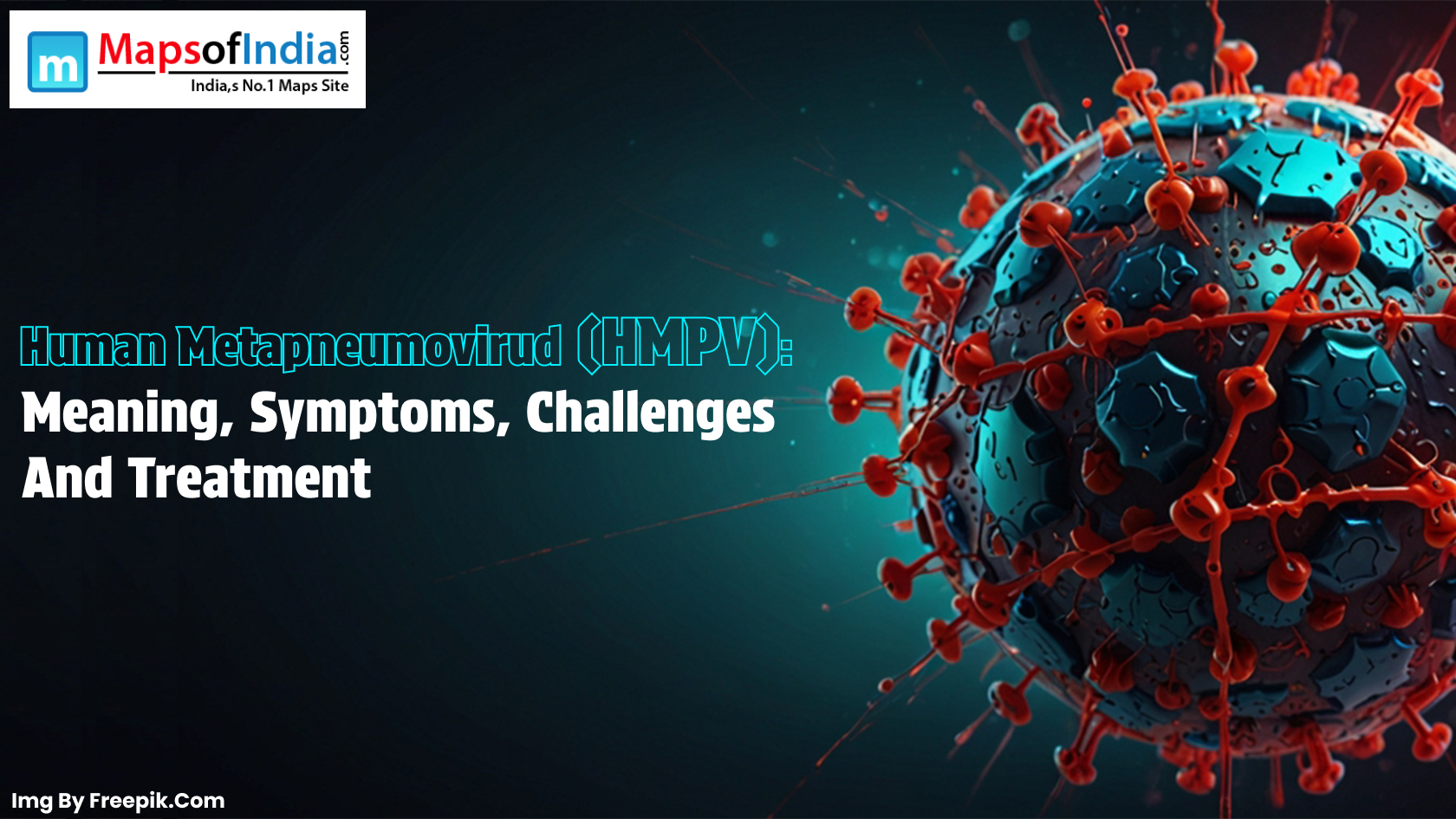 Human Metapneumovirus (HMPV): Meaning, Symptoms, Challenges And Treatment