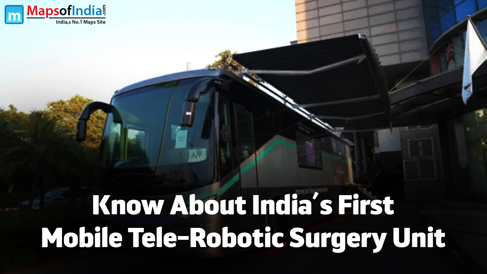 Know About India’s First Mobile Tele-Robotic Surgery Unit