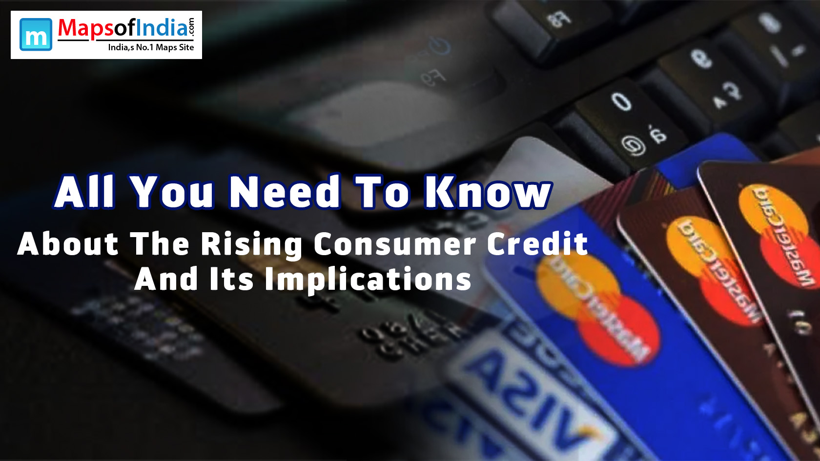 All You Need To Know About The Rising Consumer Credit And Its Implications