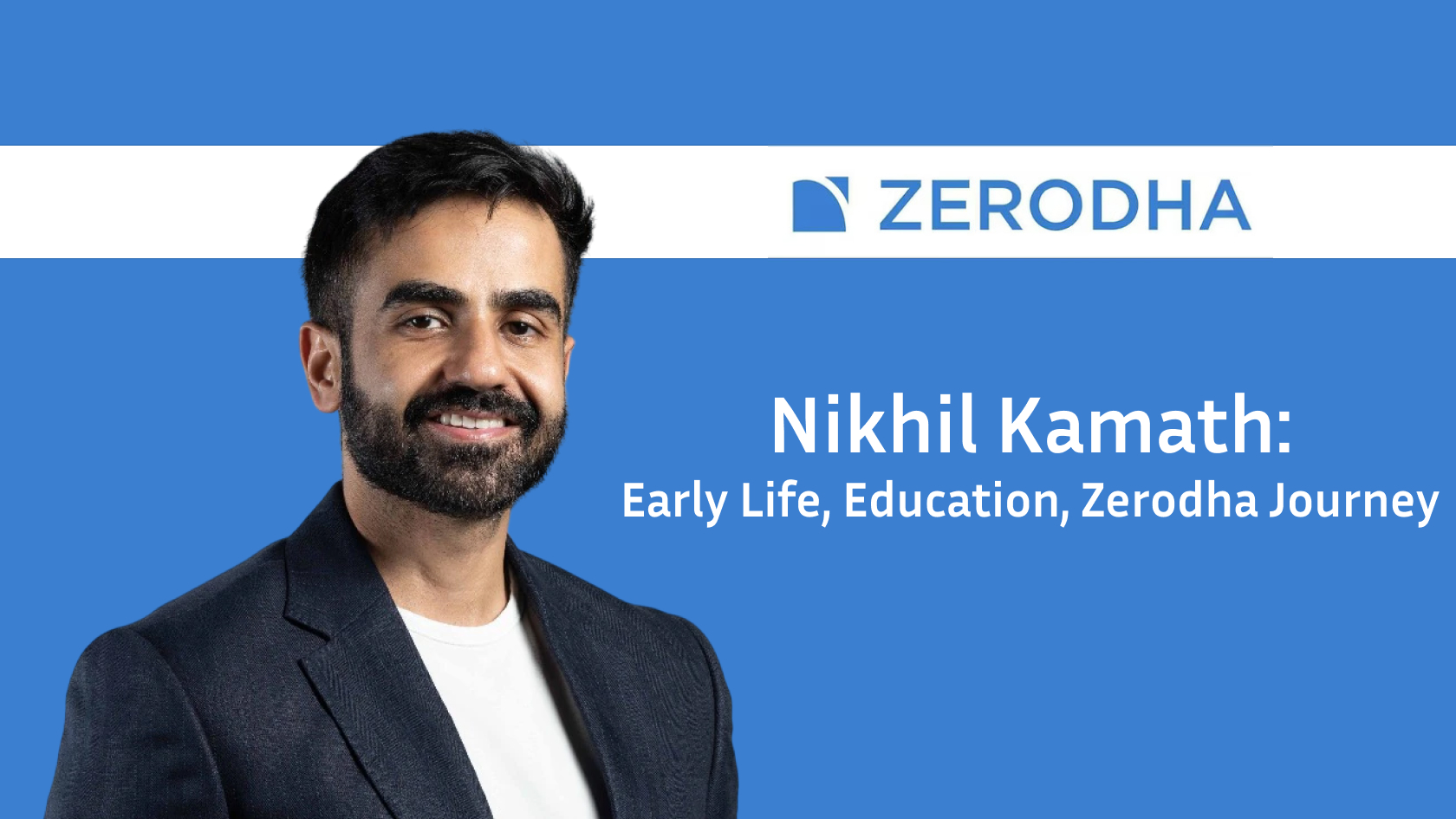 Nikhil Kamath: Early Life, Education, Zerodha Journey