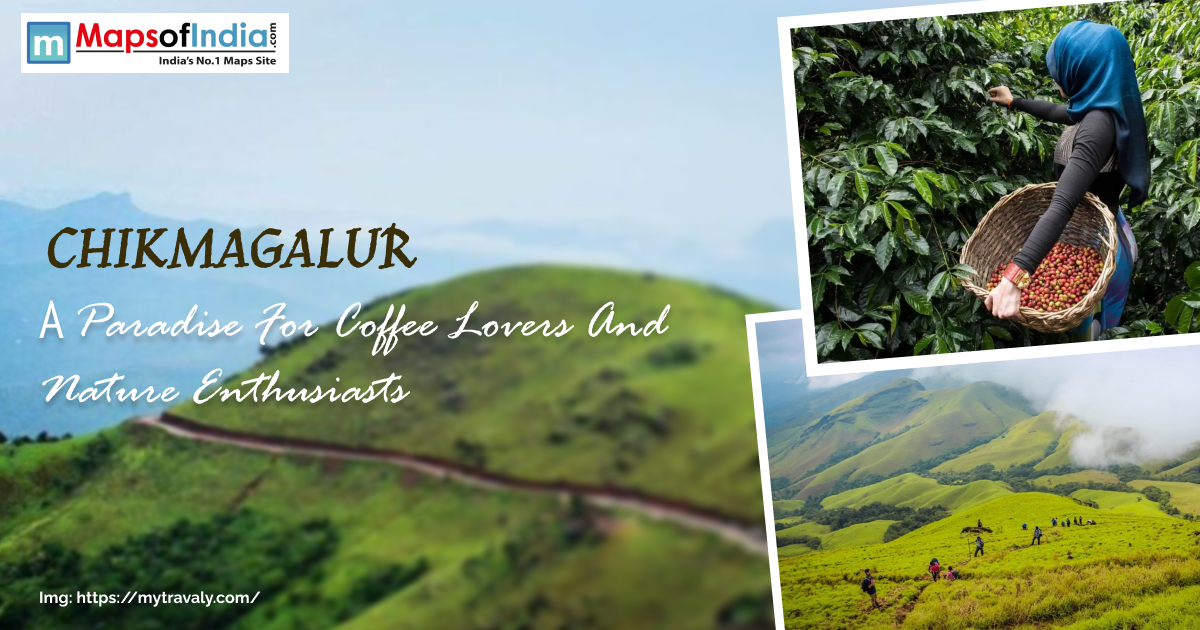 Lush green mountains with text "CHIKMAGALUR A Paradise For Coffee Lovers And Nature Enthusiasts", along with smaller insets of coffee picking and hikers in mountains.