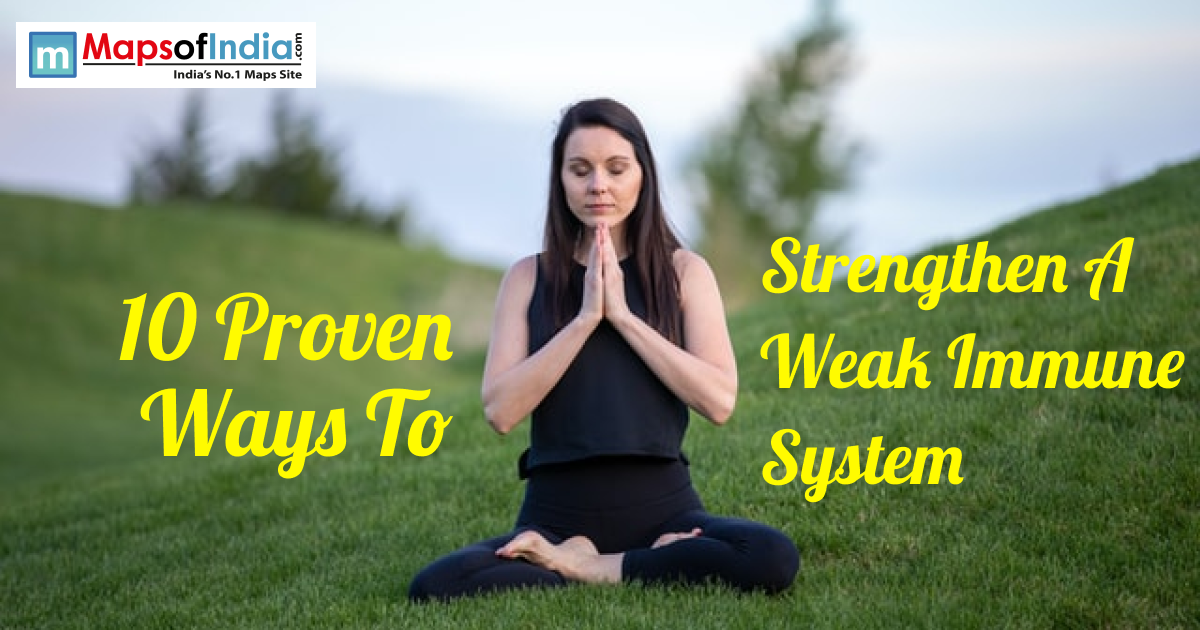 10 Proven Ways To Strengthen A Weak Immune System