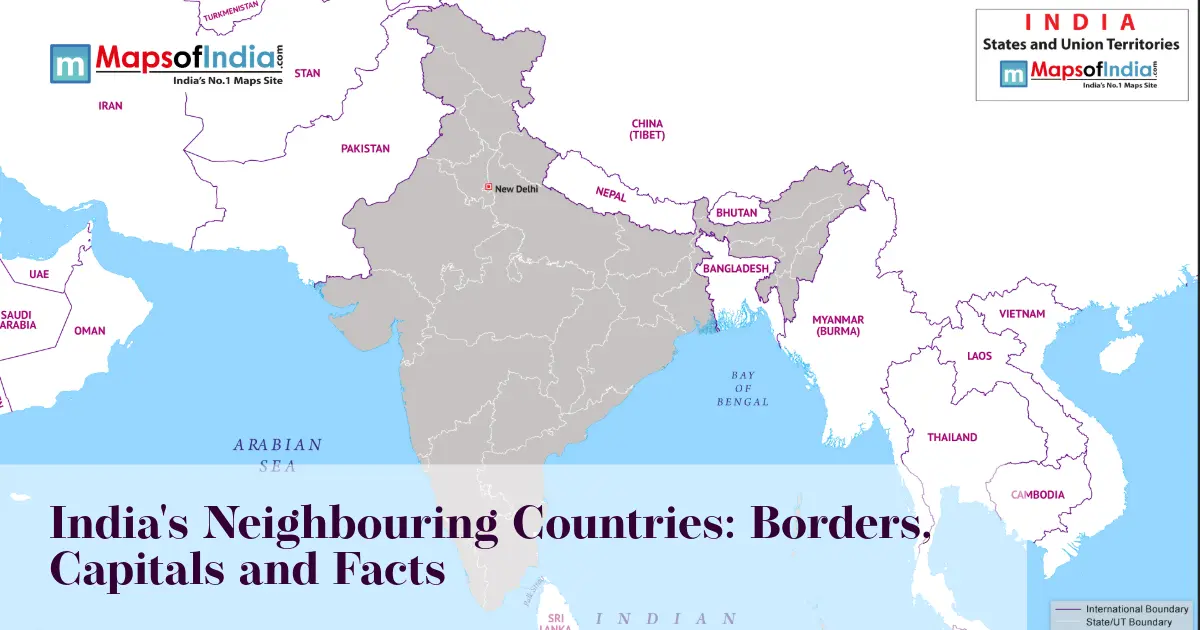 Map of India's neighbouring countries showing international borders, capitals, and surrounding nations.