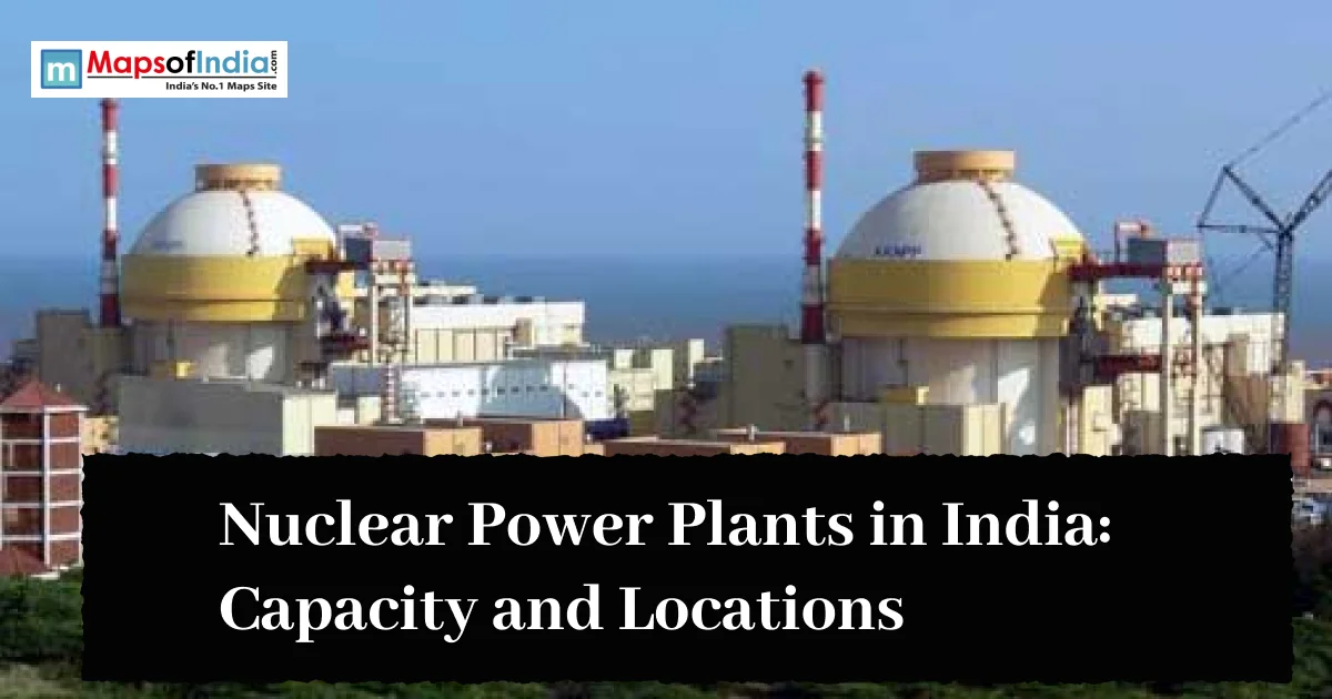 Nuclear power plants in India showing reactor buildings and power generation infrastructure.