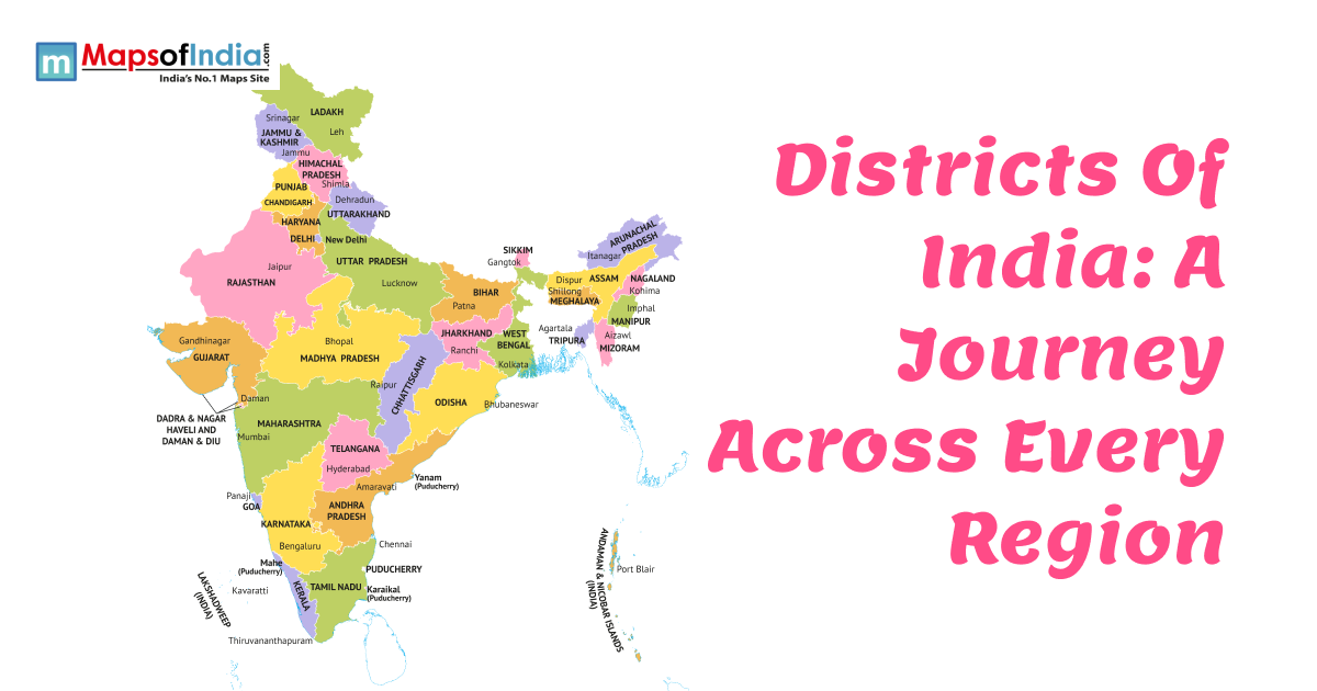 Map of India highlighting states and regions with the title “Districts of India: A Journey Across Every Region”