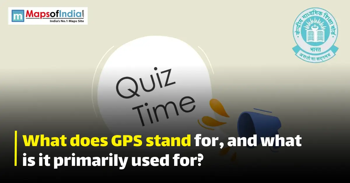 Quiz illustration with question marks and a student, featuring Maps of India and CBSE logos.