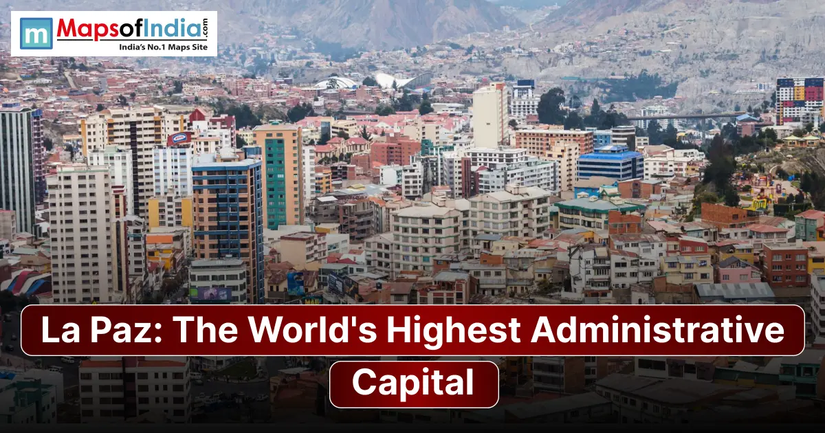 A dense cityscape of La Paz nestled against mountainous terrain, with text reading "La Paz: The World's Highest Administrative Capital".