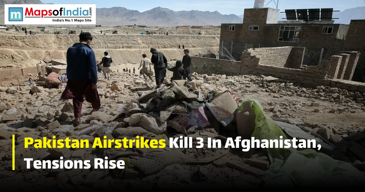 People walking through damaged buildings and rubble, with text reading "Pakistan Airstrikes Kill 3 In Afghanistan, Tensions Rise" and the Mapsofindia logo.