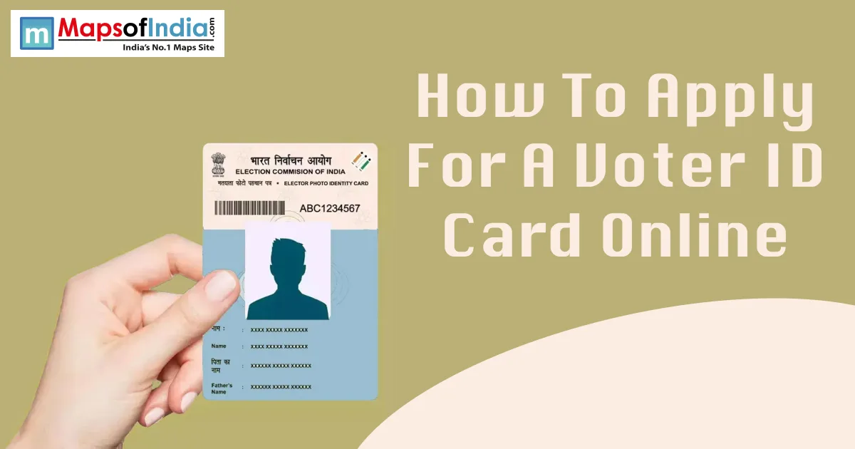 Graphic showing a hand holding an Indian Voter ID card with text that reads "How To Apply For A Voter ID Card Online" and the Maps of India logo.