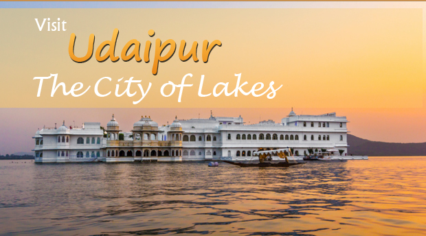 Visit Udaipur The City of Lakes